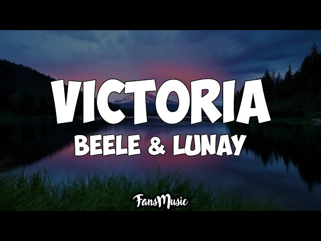 Lunay & Beéle - Victoria (Letra/Lyrics)