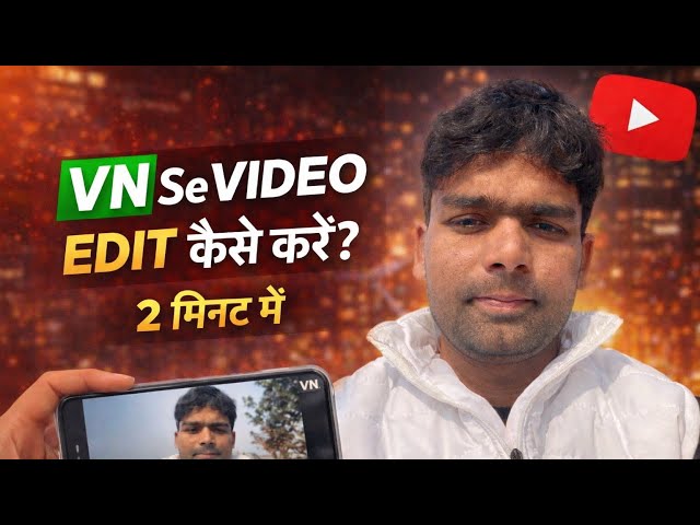 VN से Video Edit Kaise Kare? | Complete Tutorial Hindi VN Se video edit kaise Kare ?🔥 