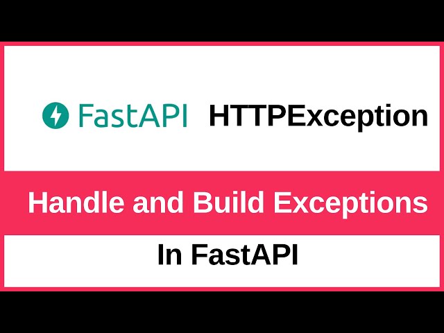 How to handle exceptions and build custom exceptions in FastAPI