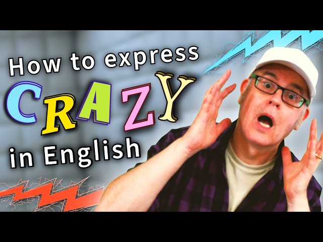 A crazy English Lesson - How to express 'CRAZY' in English