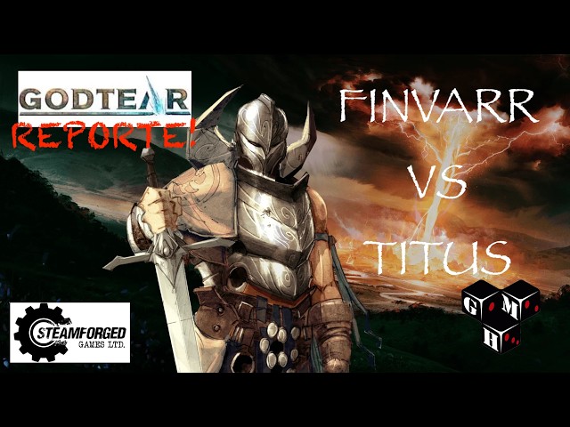 Battle Report! GODTEAR - Titus vs. Finvarr Learn to Play