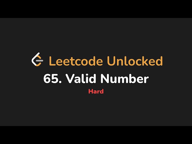 65. Valid Number | Leetcode Unlocked - Python
