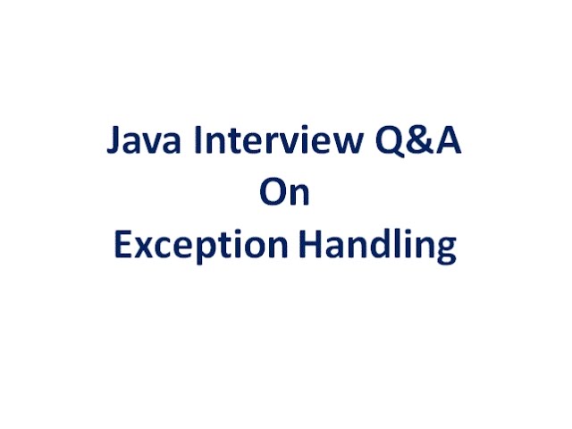 Java Interview Q&A on Exception Handling