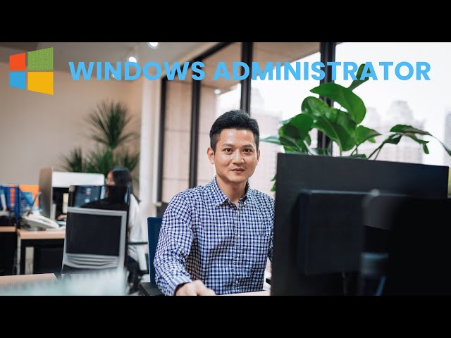 What is the role of a Windows Administrator ? | Career Guide - Job Description - Responsibilities