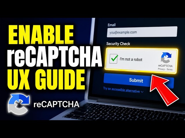How to enable reCAPTCHA UX with accessible fallbacks - Complete Guide
