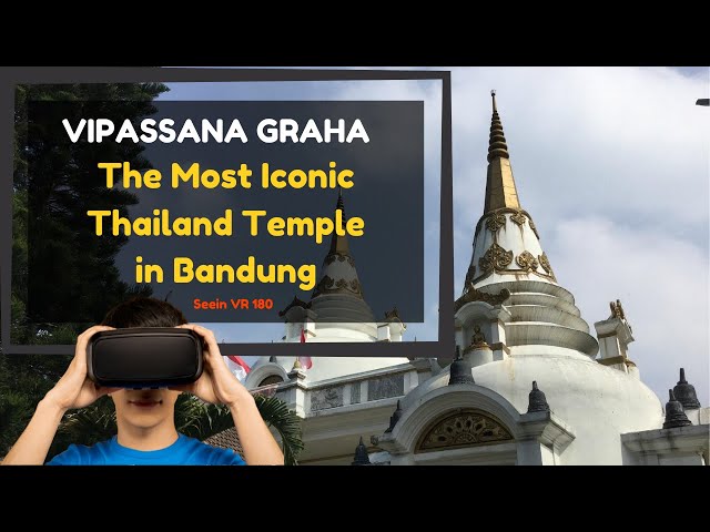 [VR180] VIPASSANA GRAHA BUDDHIST TEMPLE - The Most Iconic Thailand Temple in Bandung