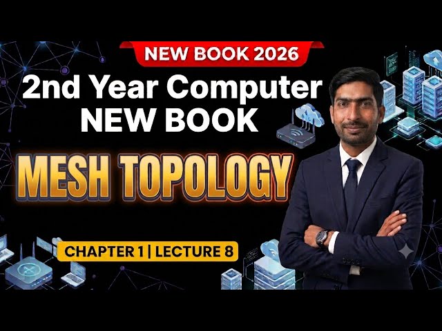 Mesh Topology | 2nd Year Computer Science New Book 2026 | Chapter 1 Lecture 7