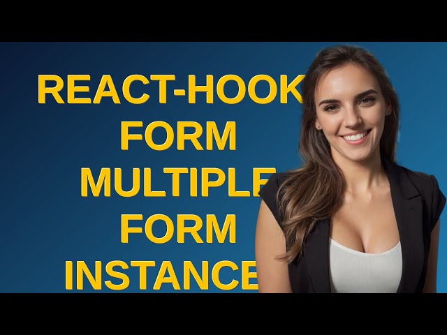 Codereview: react-hook-form multiple form instances with validations