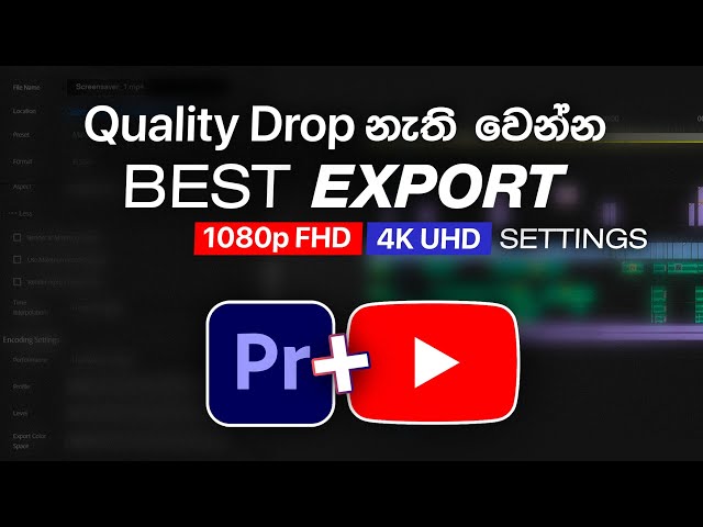 Best 1080p FHD & 4K UHD Export Settings for YouTube Videos in Premiere Pro (2025)
