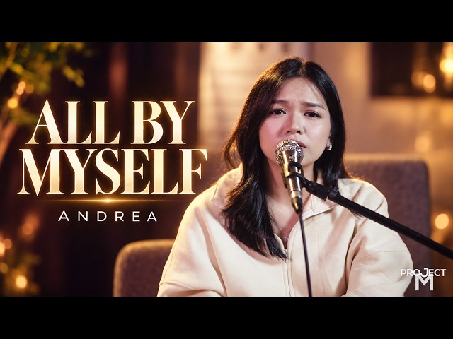 All By Myself – Celine Dion | Cover de Andrea | Project M Acoustic