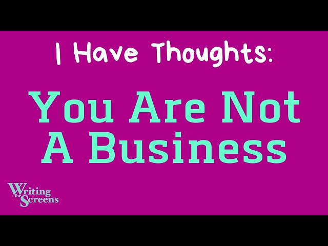 Live Creative Writing Class - “You Are Not A Business”