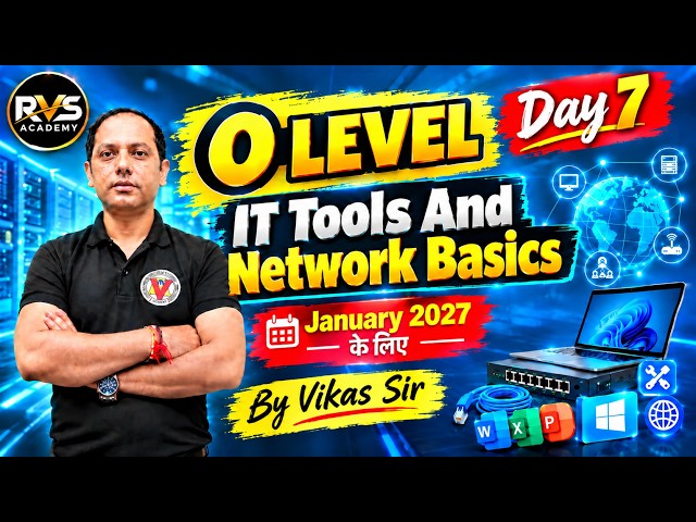 O Level IT Tools and Network Basics | Day 7 | For January 2027 Exam | By Vikas Sir | RVS Academy