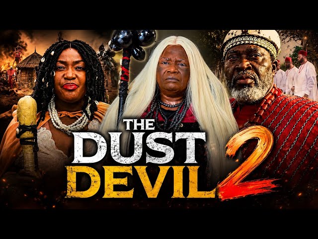 THE DUST DEVIL PART 2 NEW TRENDING NOLLYWOOD MOVIE REVIEW 