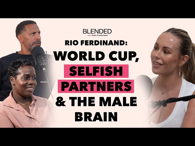 Rio Ferdinand: The Word Cup, Selfish Partners and The Male Brain