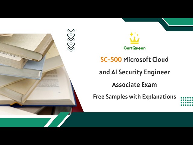 SC-500 Microsoft Cloud and AI Security Engineer Associate Exam | Free Samples with Explanations