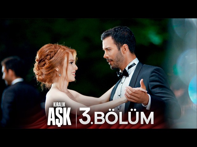 Kiralık Aşk 3. Bölüm