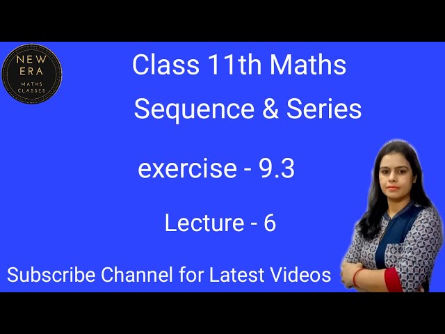 Sequence & Series (Exercise -9.3)Class 11 Maths NCERT || Sum of Geometric Progression ||