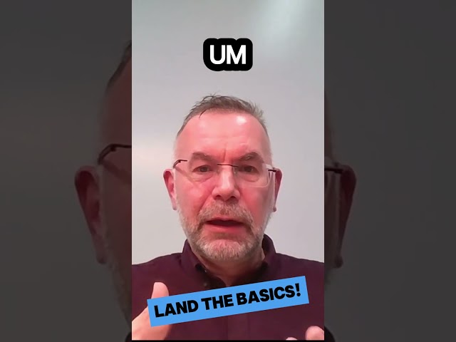 Make sure you land the basics!