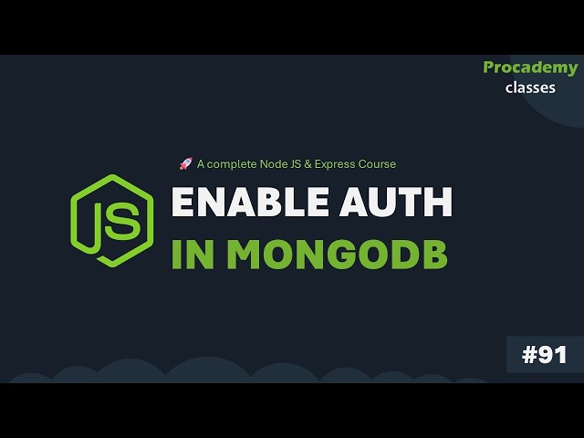 #91 Enable Authentication in MongoDB | Complete Node JS + Express Course with MongoDB