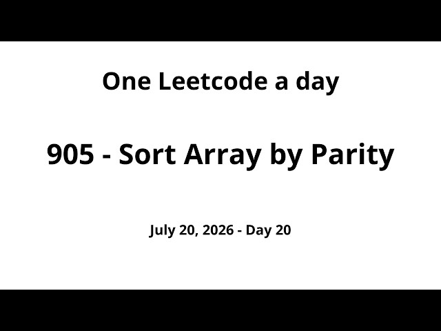 Daily Leetcode #20 - 905: Sort Array by Parity