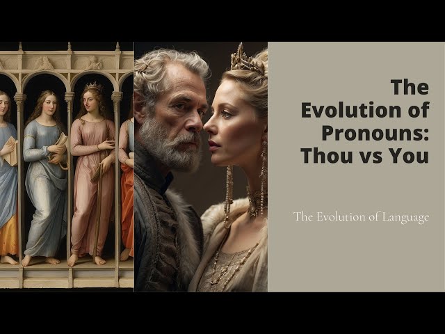 The Evolution of Pronouns: Thou vs You. The Evolution of Language.