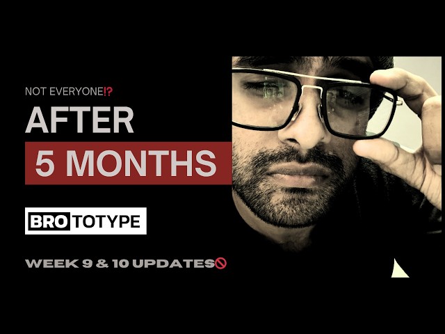 5 Months Inside Brototype in 5 Min – The Reality No One Talks About (Week 9 & 10) | Brototype Scam?