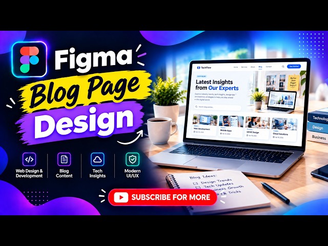 🎨 Figma Blog Page Design Video Tutorial | Modern & Professional Website UI Design
