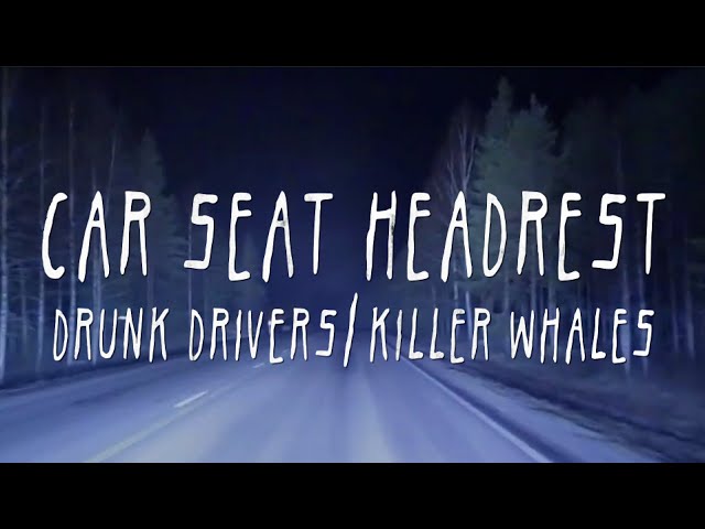 Car Seat Headrest - "Drunk Drivers/Killer Whales"