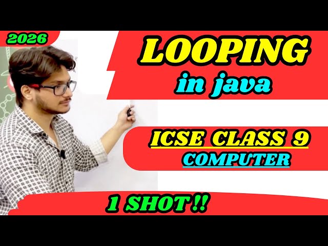Looping in Java One Shot | ICSE Class 9 Computer | Complete Explanation