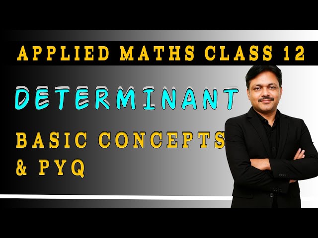 Determinants | Basic Concepts & PYQ | Applied Maths Class 12 | Gaur Classes