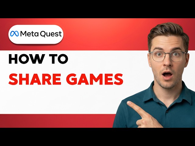 How to Share Games on Meta Quest Store [2026 Full Guide]