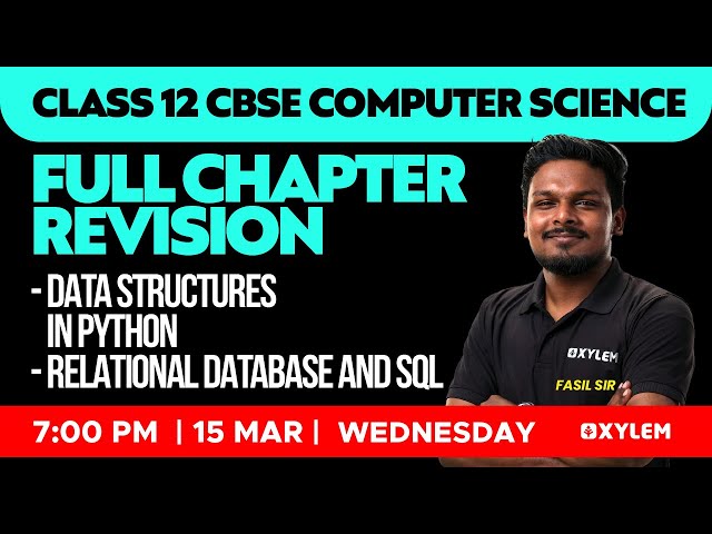 Class 12 CBSE CS - Data Structures In Python, Relational Database & SQL | Xylem CBSE 11 & 12