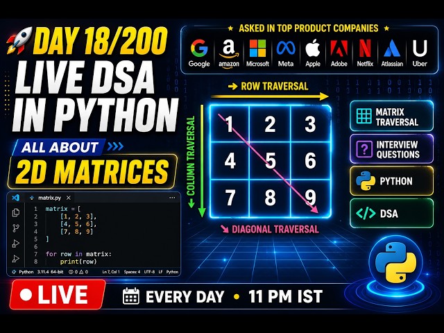 Day 18/200 Live DSA in Python 🚀 | Master 2D Arrays (Matrices) | Complete Beginner to Interview Guide