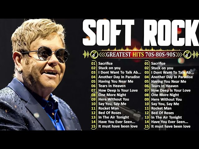 Elton John, Michael Bolton, Rod Stewart, Lionel Richie, Phil Collins | Soft Rock 70s 80s 90s Ballads