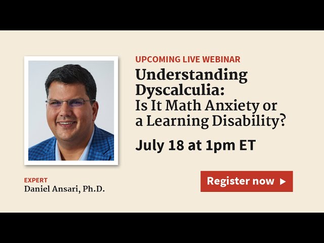 Understanding Dyscalculia: Recognize & Address Math Learning Disabilities with Daniel Ansari, Ph.D.