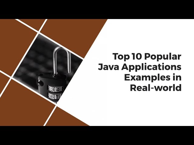 Top 10 Popular Java Applications Examples in Real-world in 2022