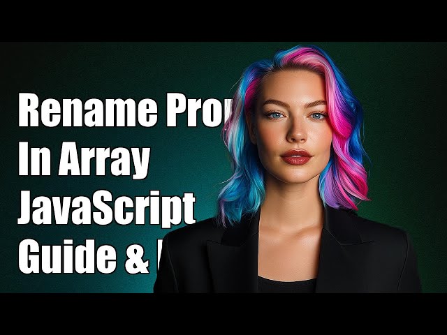 How to Rename Object Property in Array: JavaScript Guide and Solutions
