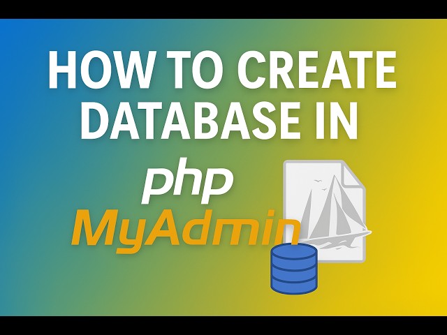 Learn How to Create a Database in phpMyAdmin – Step-by-Step Beginner Guide! - Lesson 22