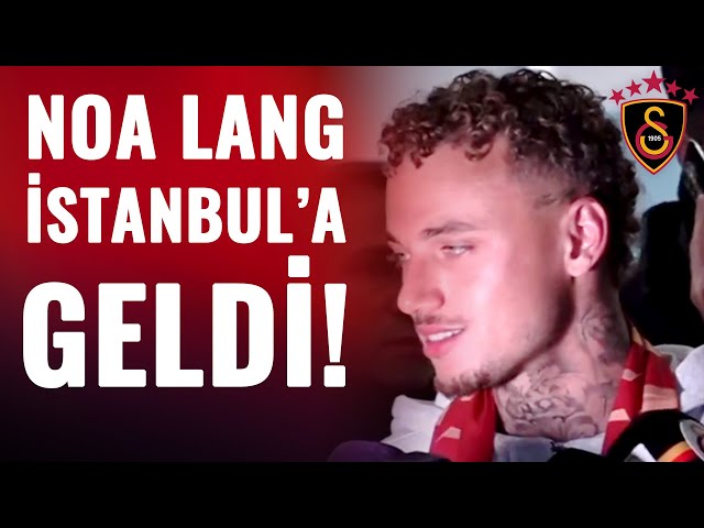 Galatasaray'ın Yeni Transferi Noa Lang İstanbul'a Geldi! İşte O Canlı Görüntüler