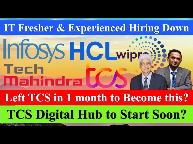 Left TCS in 1 month to Become this? IT Fresher & Experienced Hiring Down? TCS Digital Hub 6000+ jobs