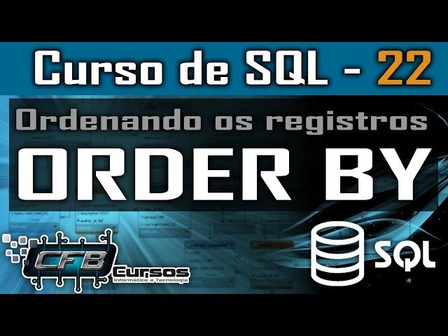 Order By, sorting the records - SQL Course - Lesson 22