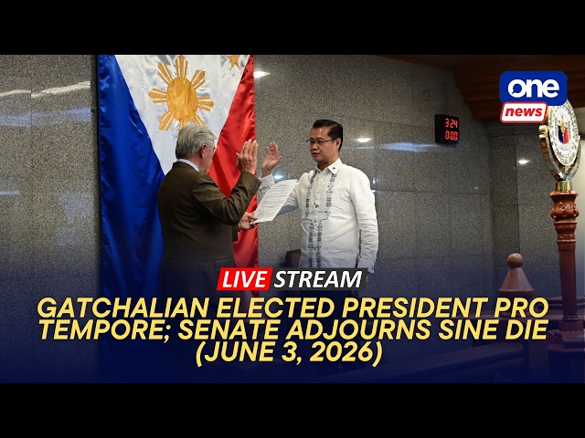 LIVE | Gatchalian elected Senate President Pro Tempore, Senate adjourns sine die (June 3, 2026)