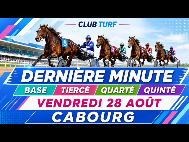 DERNIÈRE MINUTE QUINTÉ PMU VENDREDI 28 AOÛT CABOURG #PREDICTIONS #QUINTÉ #PRONO #LIFEISBUTADREAM 