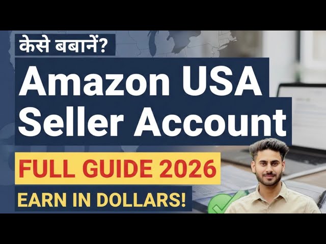 How to Create Amazon Seller Account for USA in 2025? Amazon US Seller Central Tutorial