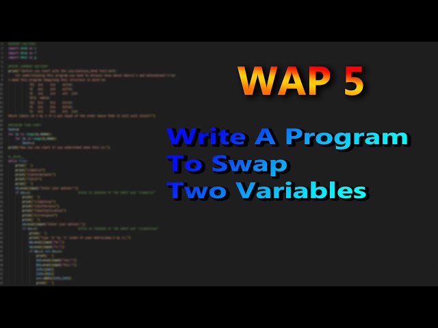 WAP:5 To Swap Two Variables..