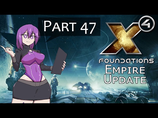 Soapie Plays: X4 Foundations 9.00 Empire Update - Part 47
