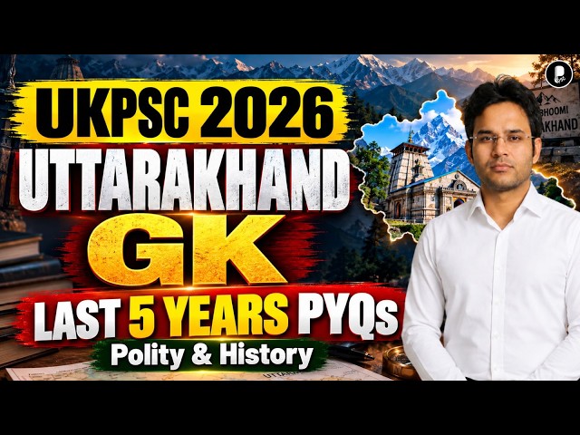 Uttarakhand GK: Last 5 Years' PYQs – History & Polity | UKPSC 2026