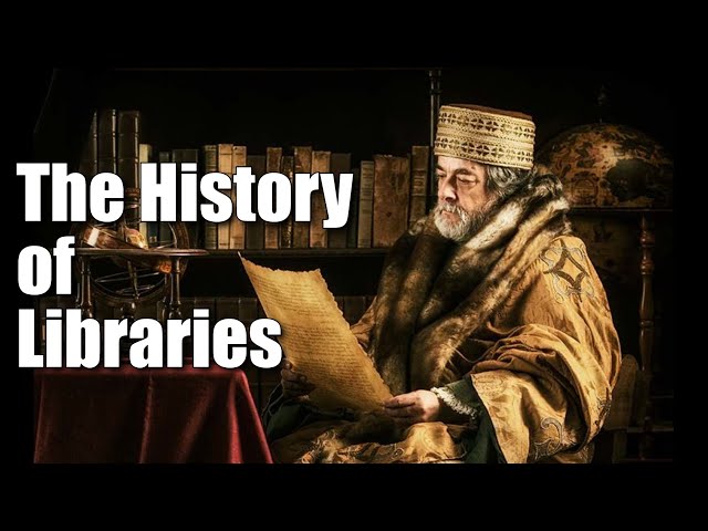 The History of Libraries