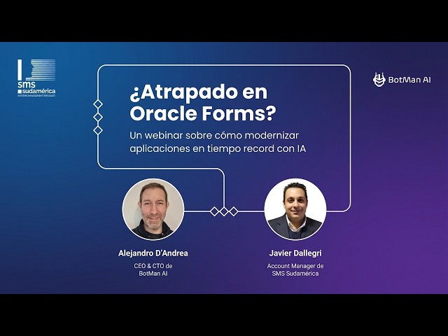 Webinar SMS Sudamérica: ¿Atrapado en Oracle Forms?
