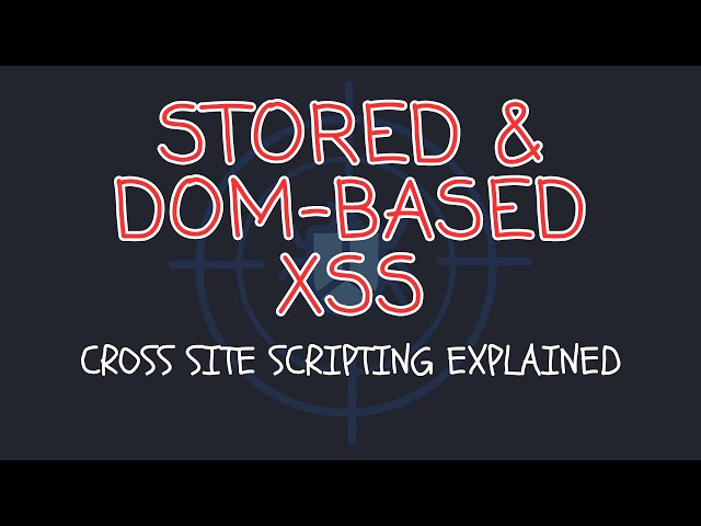 Stored & DOM-Based XSS (Cross Site Scripting)